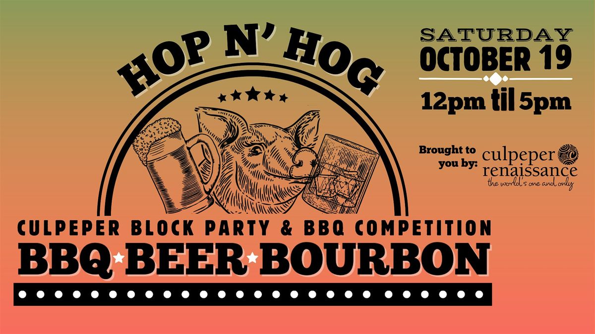 Hop N Hog \u2013 Culpeper Block Party & BBQ Competition!