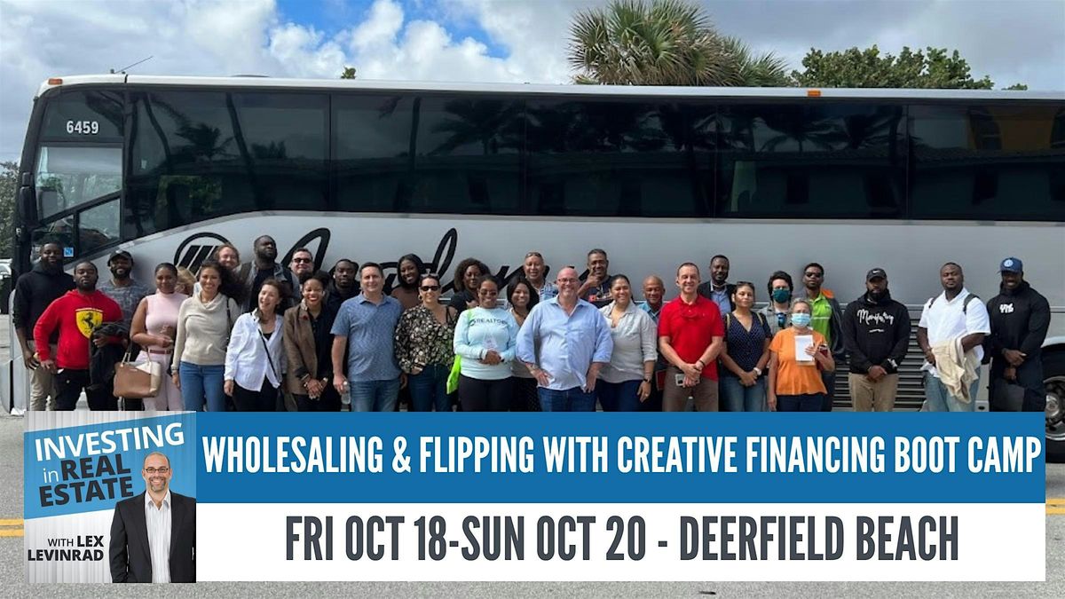 Wholesaling & Flipping With Creative Financing Boot Camp Oct 2024