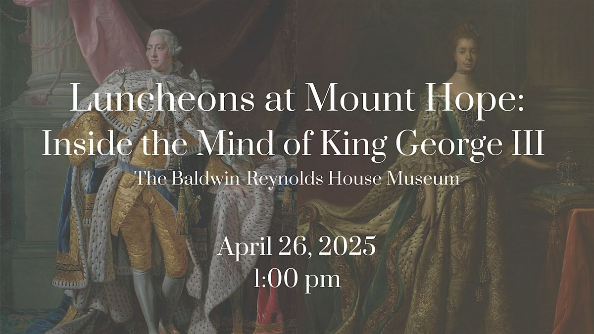 Luncheons at Mount Hope: Inside the Mind of King George III