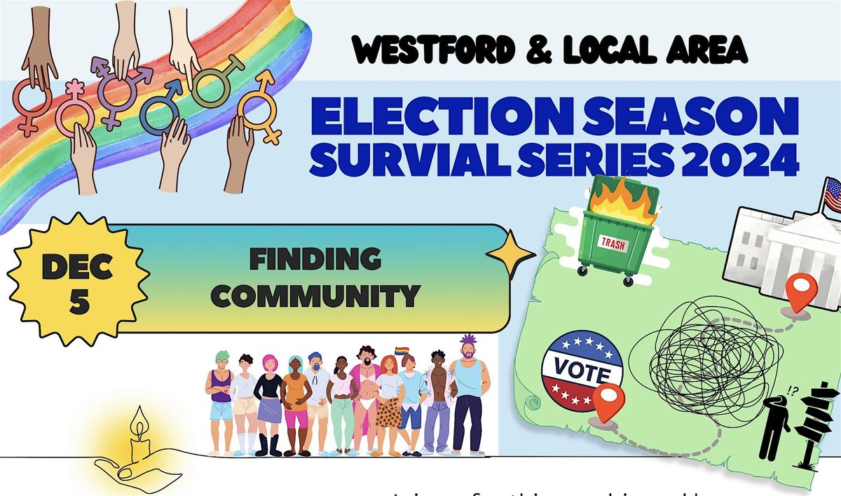 LGBTQ+ Election Season Survival Series 2024 \u2022 Westford & area \u2022 Dec 5