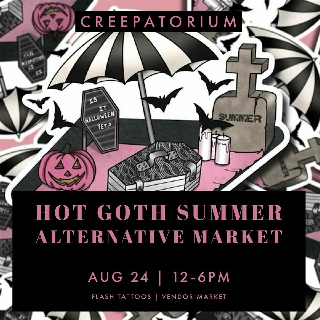 Creepatorium HOT GOTH SUMMER: Alternative Market