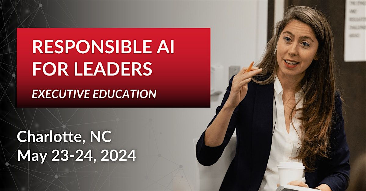 Responsible AI for Leaders: Executive Education Course - Charlotte