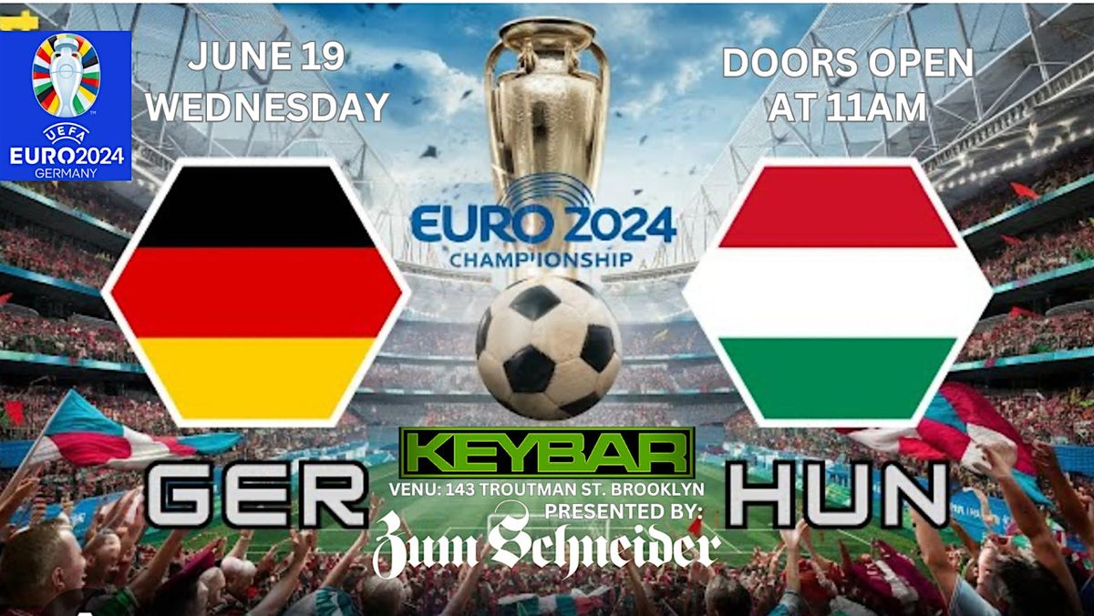 UEFA Euro 2024 Championship: Germany vs. Hungary at KEYBAR Presented by Zum Schneider