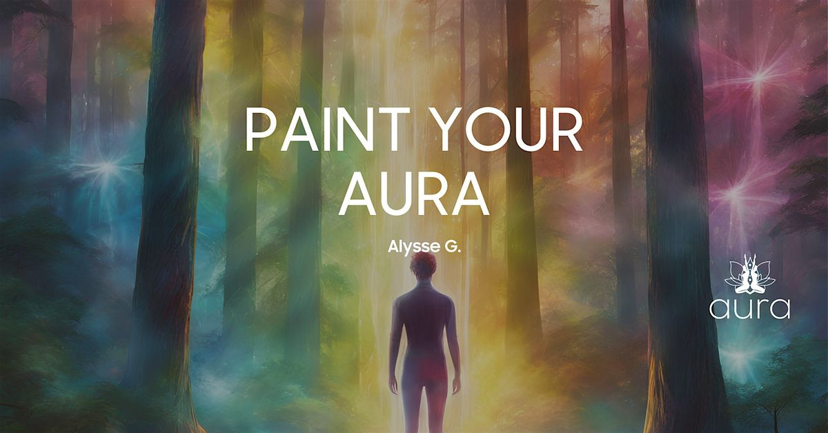 Paint Your Aura Workshop