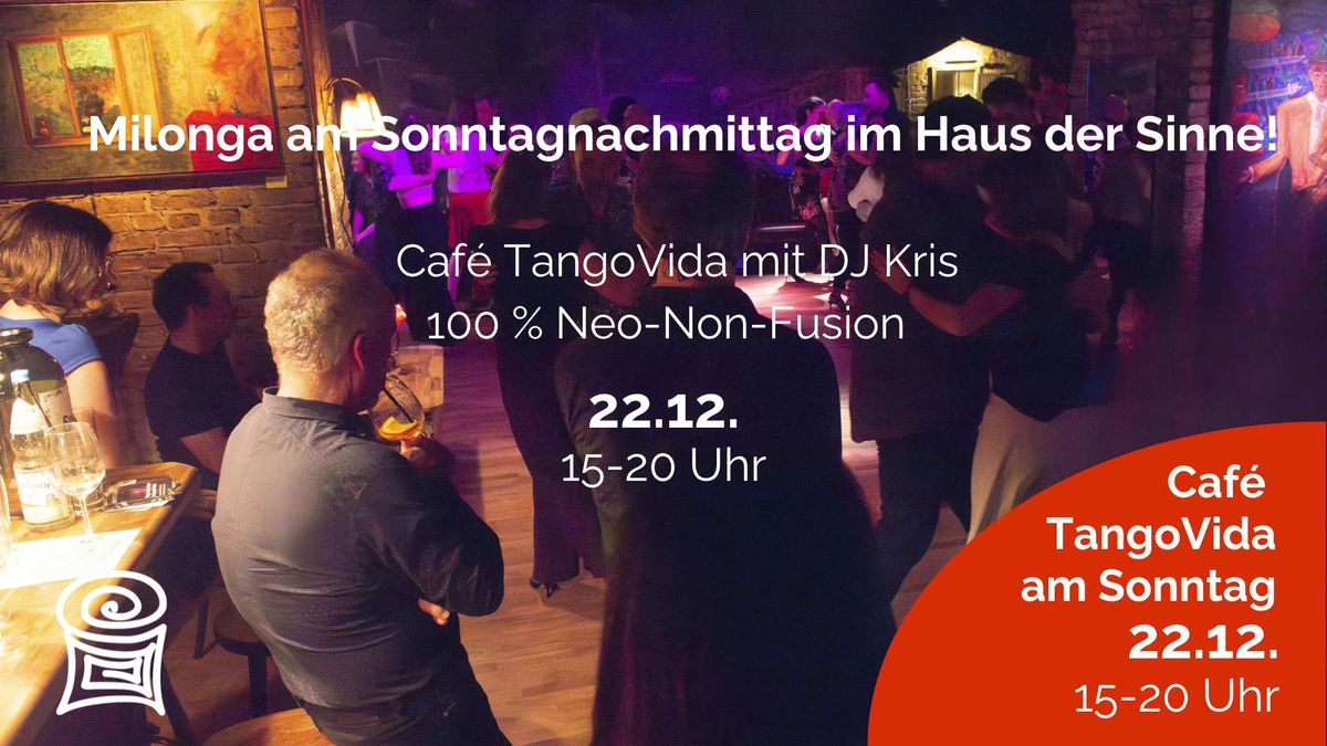 Caf\u00e9 TangoVida am Sonntagnachmittag! 100 % Neo-Non-Fusion mit DJ Kris