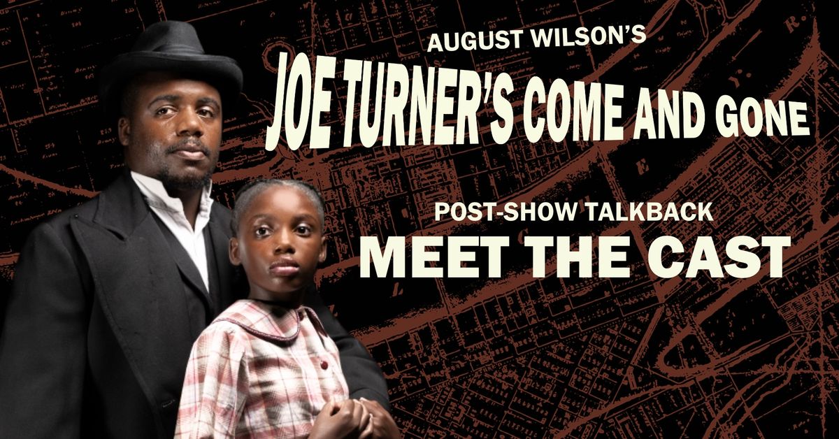 JOE TURNER'S COME AND GONE: MEET THE CAST TALKBACK