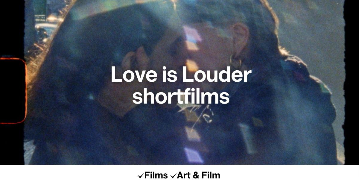 Love is Louder shortfilms