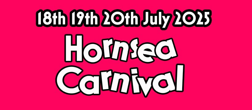 Hornsea Carnival 2025 - Go Big or Go Home !