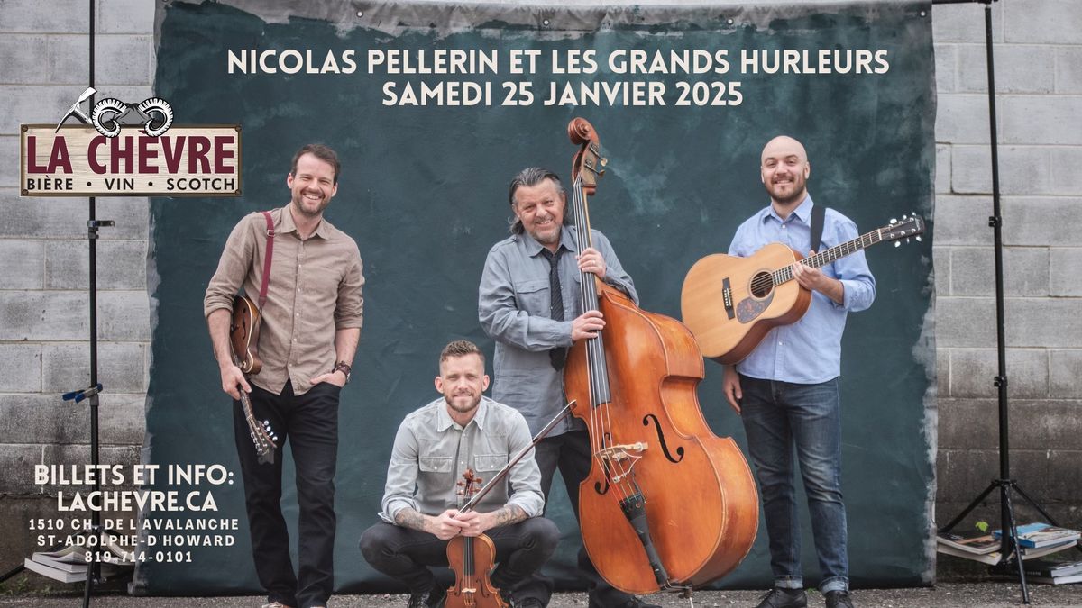 Nicolas Pellerin et Les Grands Hurleurs | Pub La Ch\u00e8vre