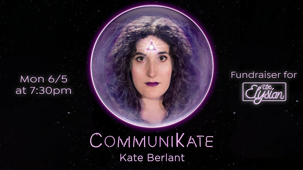*SOLD OUT* CommuniKate w\/ Kate Berlant