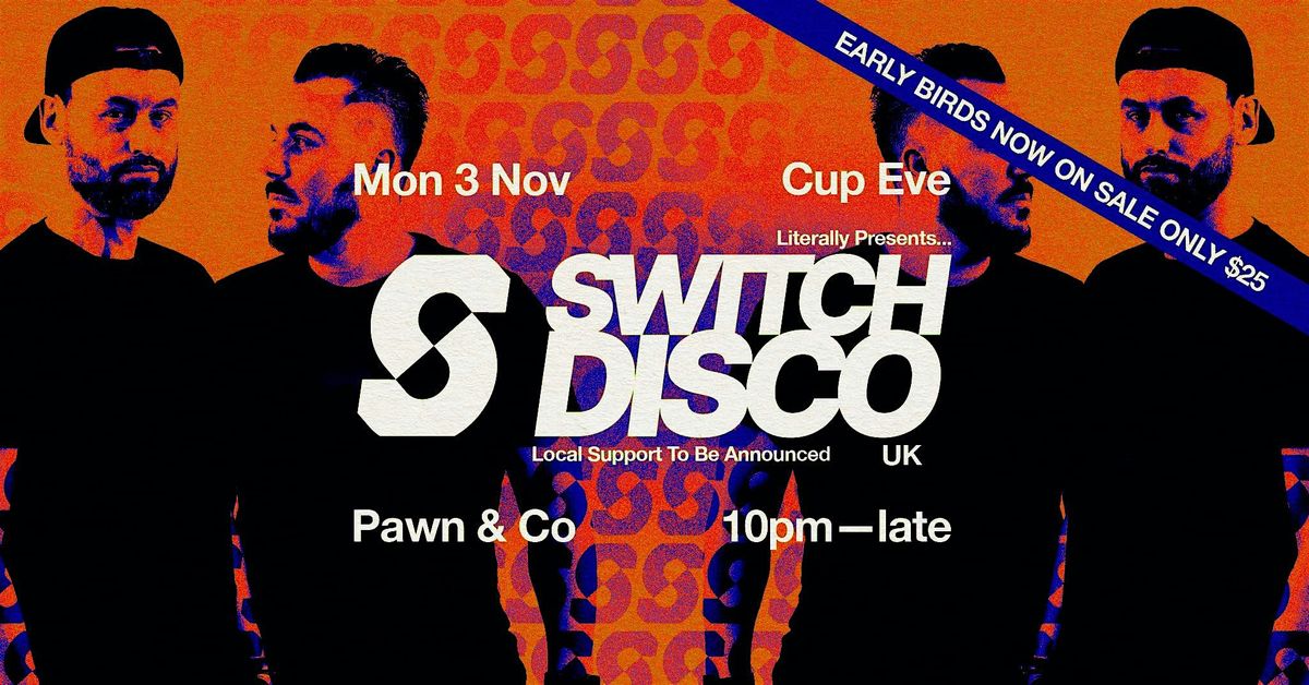 SWITCH DISCO (UK) | Cup Eve | Pawn & Co.