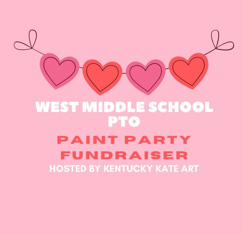 West Middle School PTO Valentine Paint Party