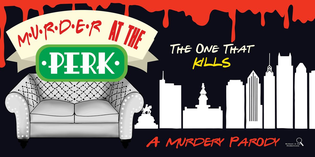 M**der at the Perk:  The One That Kills