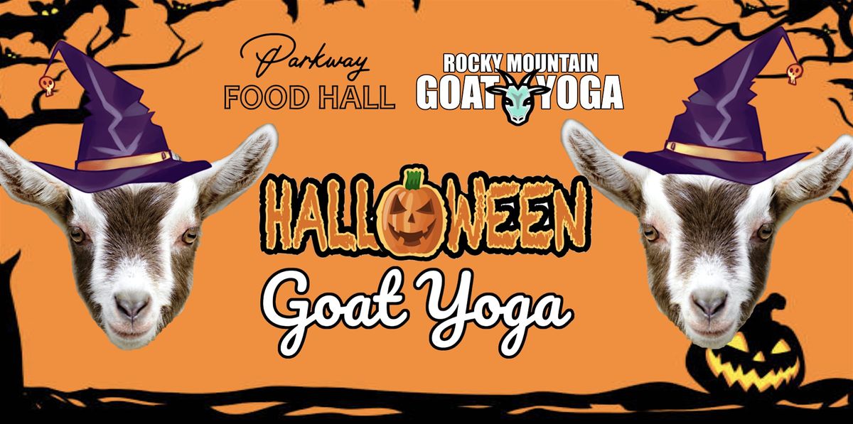 Halloween Goat Yoga - October 19th (PARKWAY FOOD HALL)