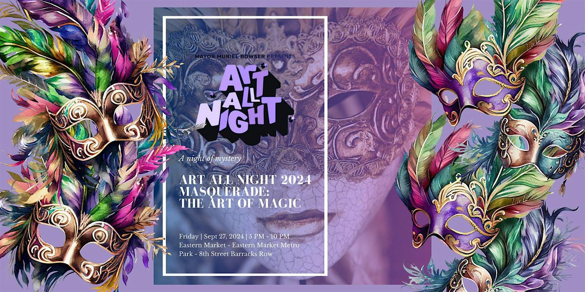 Art All Night 2024 - Masquerade : The Art of Magic