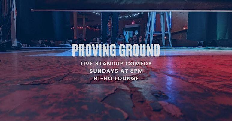 Proving Ground: Standup Comedy Open Mic + Showcase