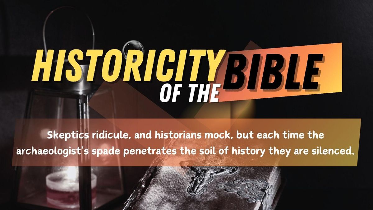 HISTORICITY OF THE BIBLE