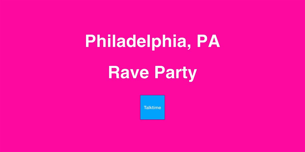 Rave Party - Philadelphia