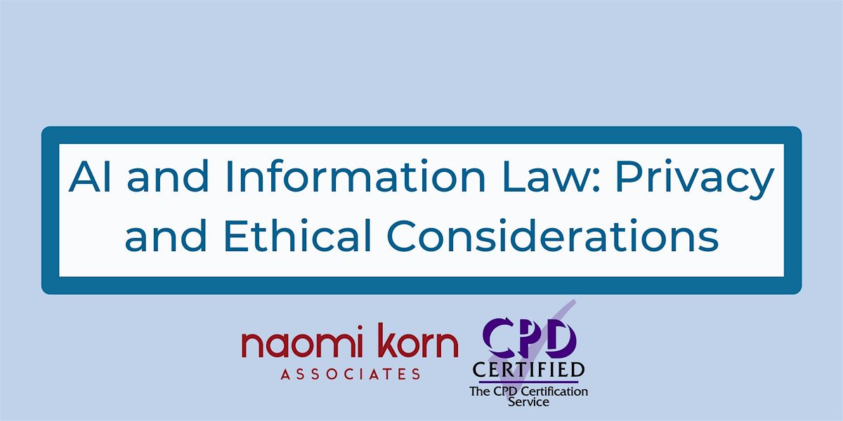 AI and Information Law: Privacy* 9 Oct 2024 - 9:30am-1pm