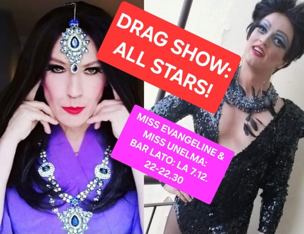 DRAG SHOW all STARS! Miss Evangeline & Unelma Bar Ladossa La 7.12. kello 22