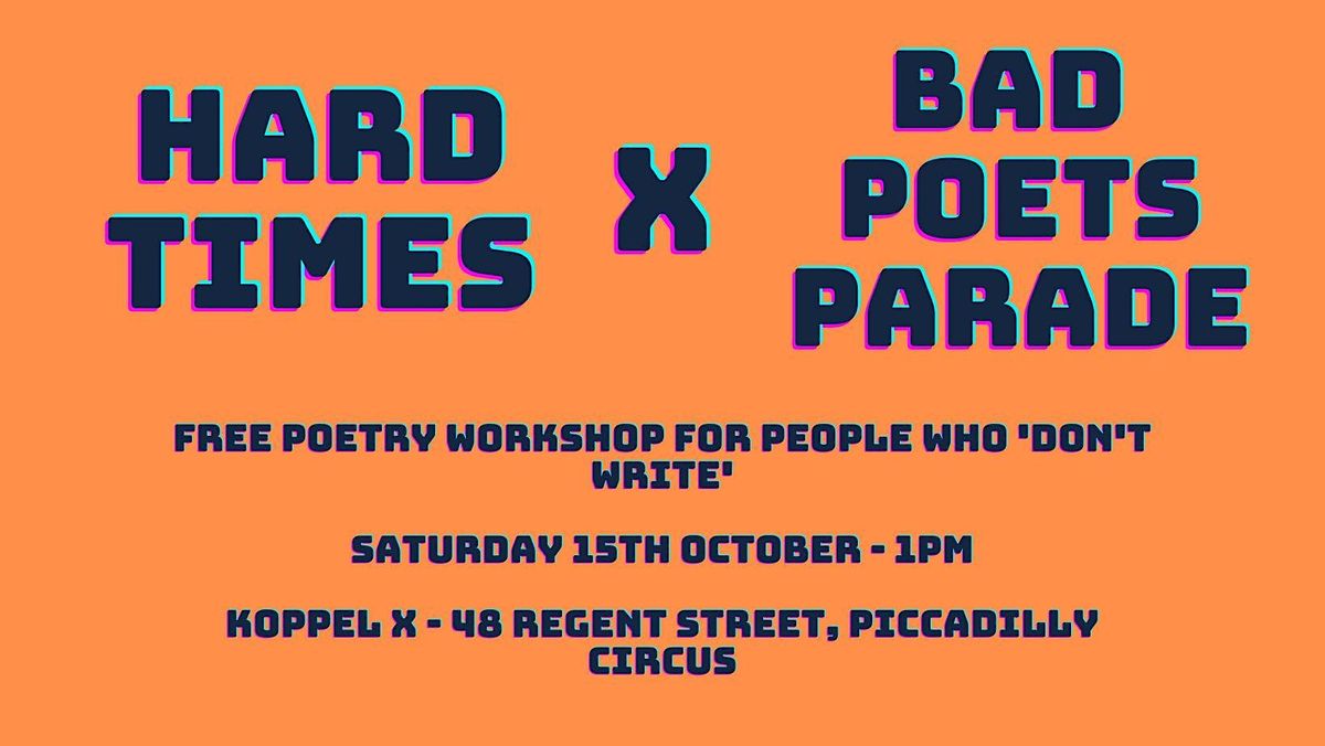 Bad Poets Parade X Hard Times: Free poetry workshop
