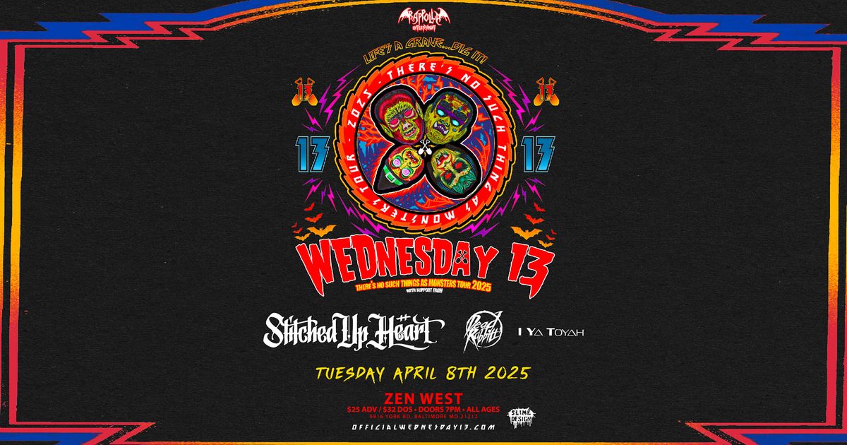 Wednesday 13 W\/ Stitched Up Heart | Dead Rabbits | I Ya Toyah 