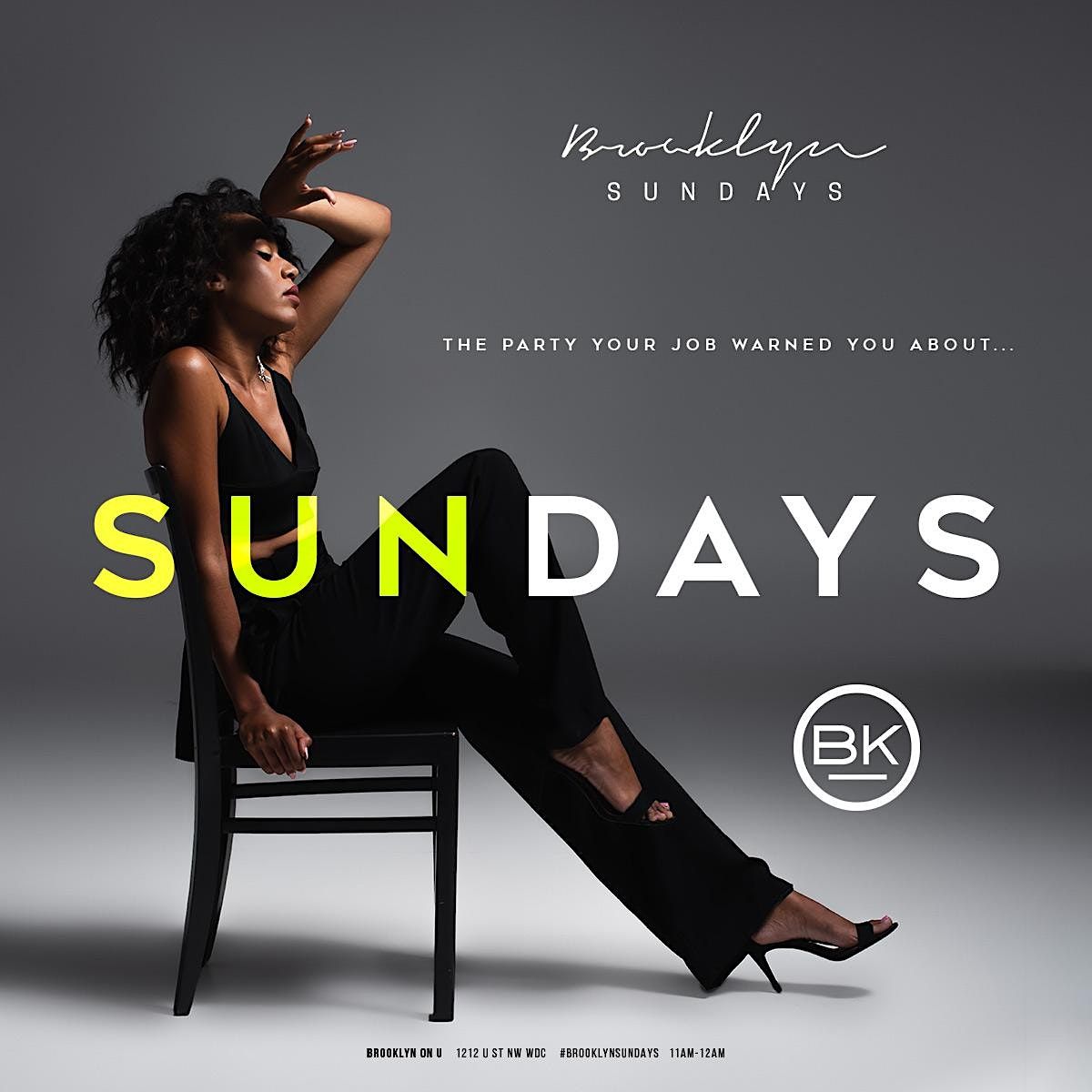 BROOKLYN SUNDAYS: DC'S #1 INDUSTRY SUNDAY FUNDAY DAY PARTY