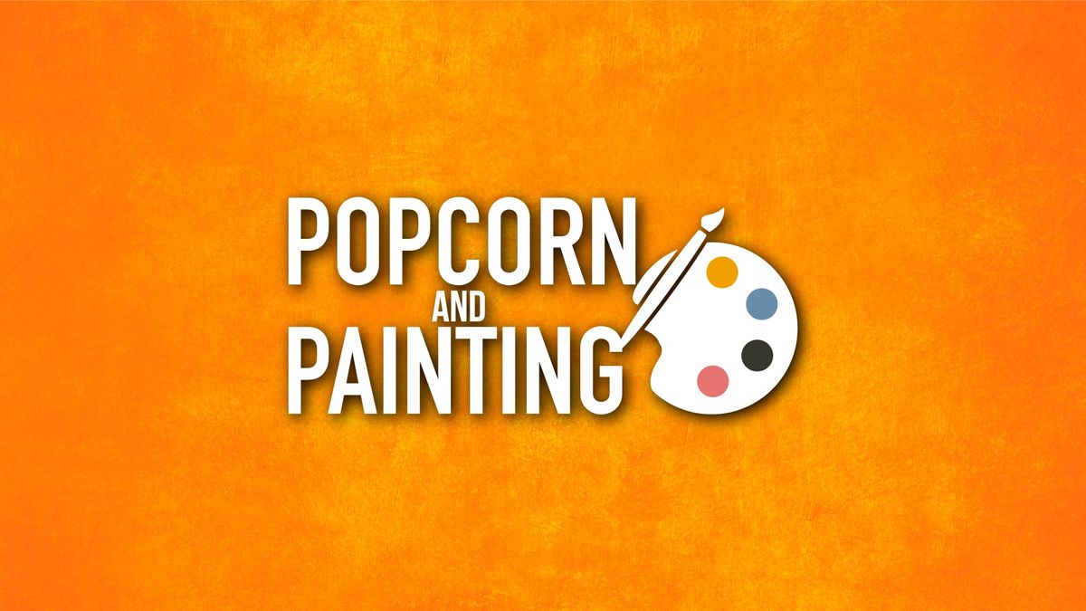 Popcorn and Painting - Harris Branch (Registration Required)