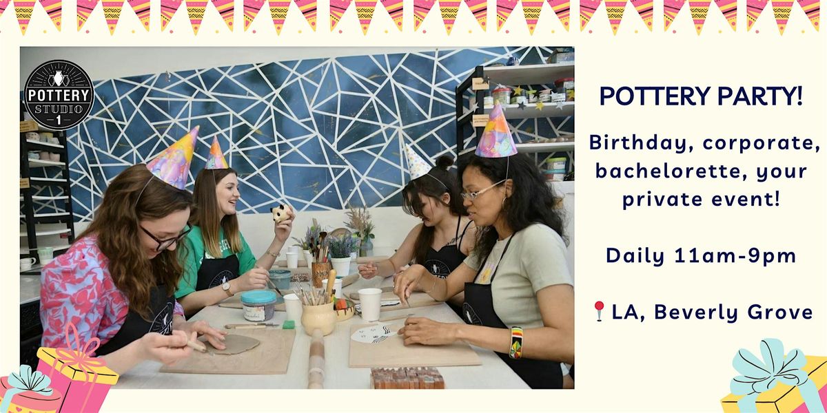 Private Party with Pottery Class - Beverly Grove