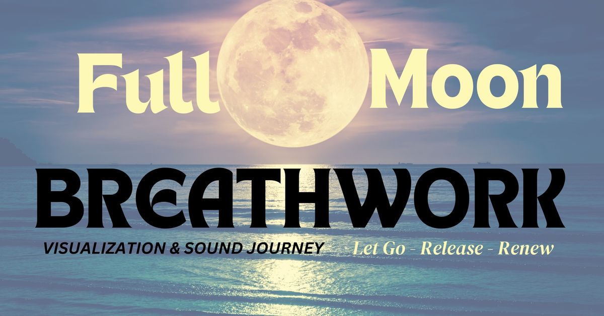 FULL MOON BREATHWORK (Let that Stuff Go)