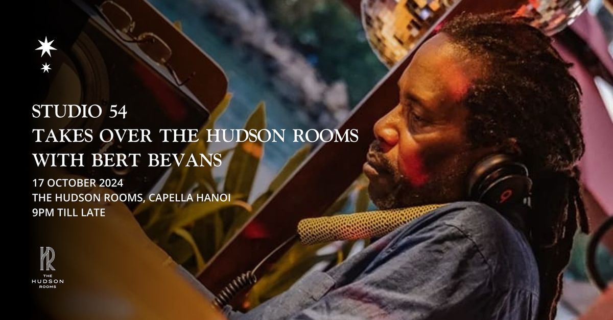 BERT BEVANS X THE HUDSON ROOMS - \u0110\u00caM B\u00d9NG N\u1ed4 C\u1ee6A STUDIO 54