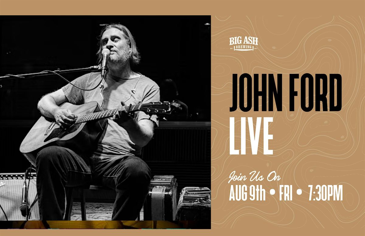 John Ford LIVE at Big Ash Brewing!