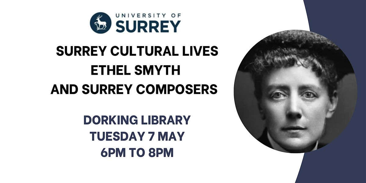 Surrey Cultural Lives Ethel Smyth and Surrey Composers