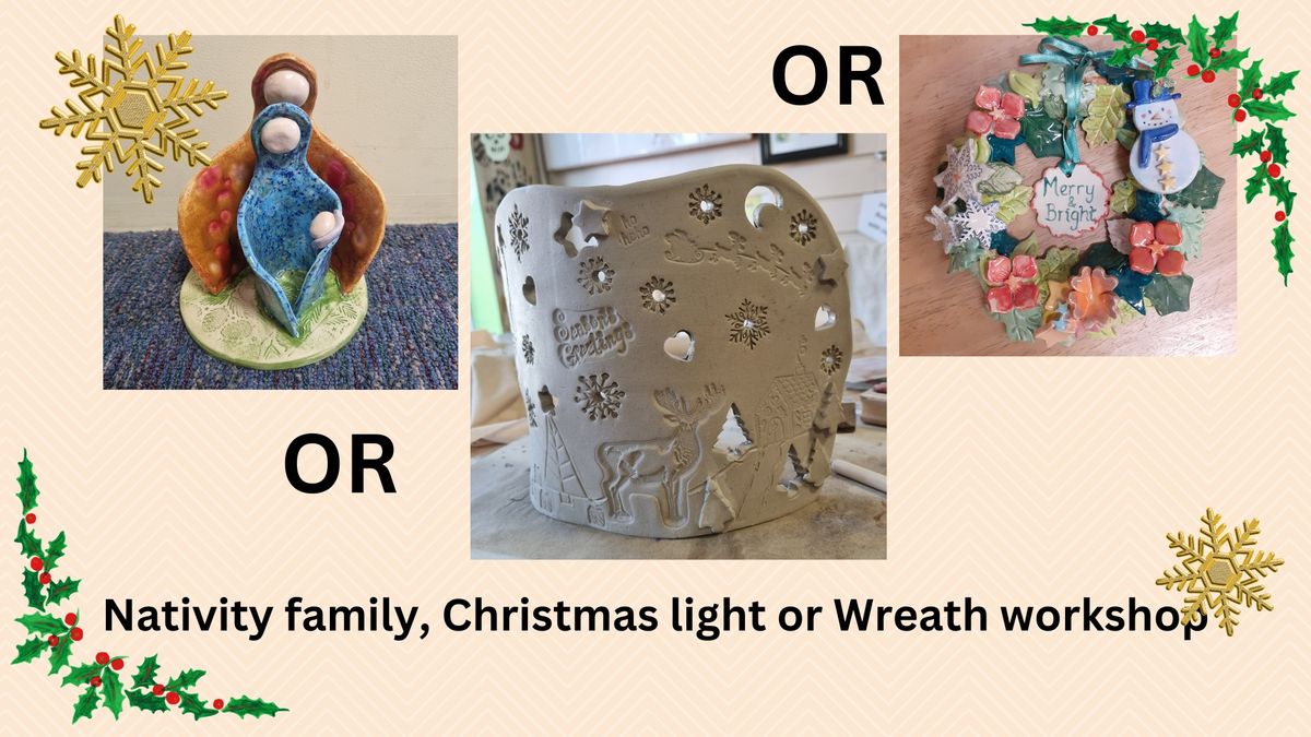  Clay workshop - Nativity scene or Christmas light or  Christmas Wreath 