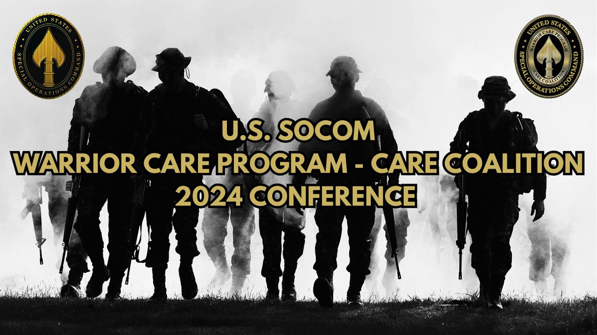 2024 USSOCOM Warrior Care Program\u2014Care Coalition Conference for WCP- Staff