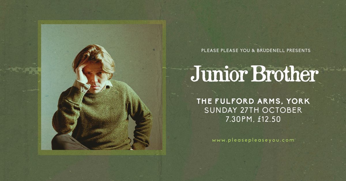 Junior Brother - The Fulford Arms, York