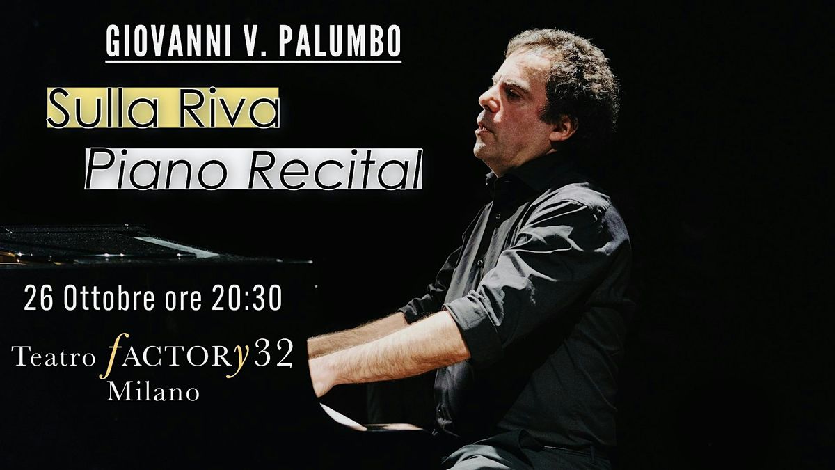 Giovanni V. Palumbo - "Sulla Riva" Piano Recital con Narrazione