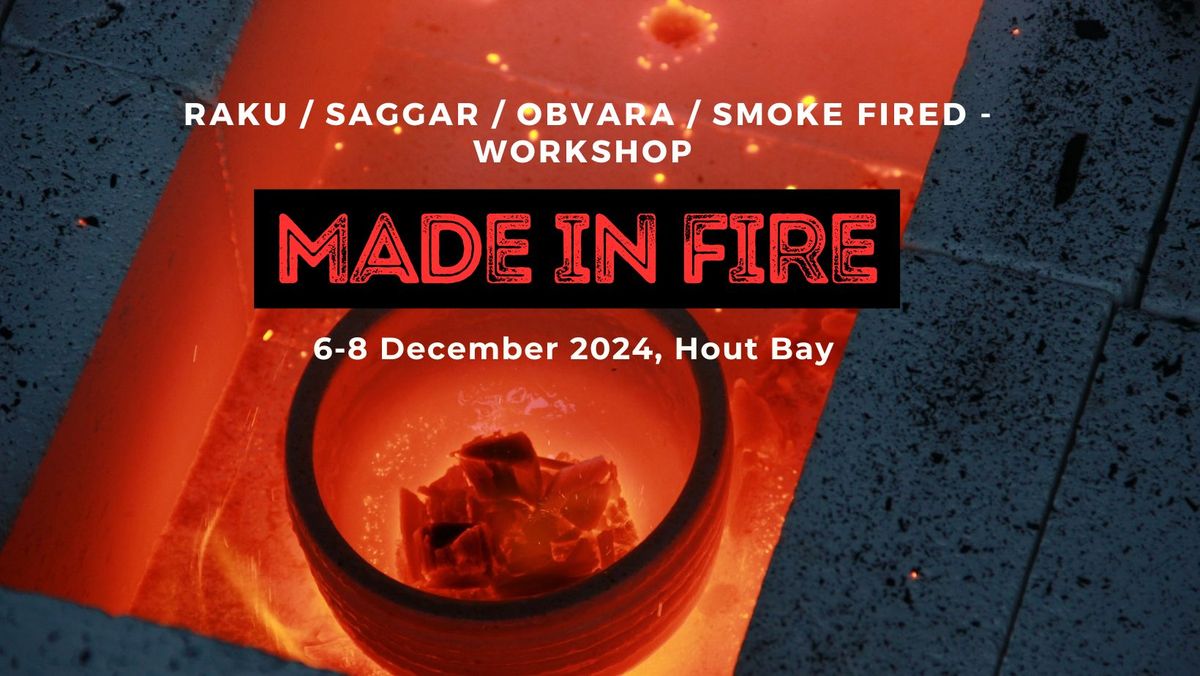 MADE IN FIRE - Raku \/ Saggar \/ Obvara \/ Smoke Fired WORKSHOP