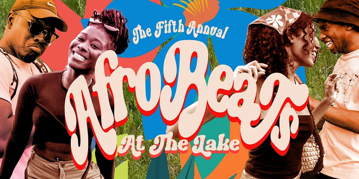 The Fifth Annual Afrobeats at the Lake