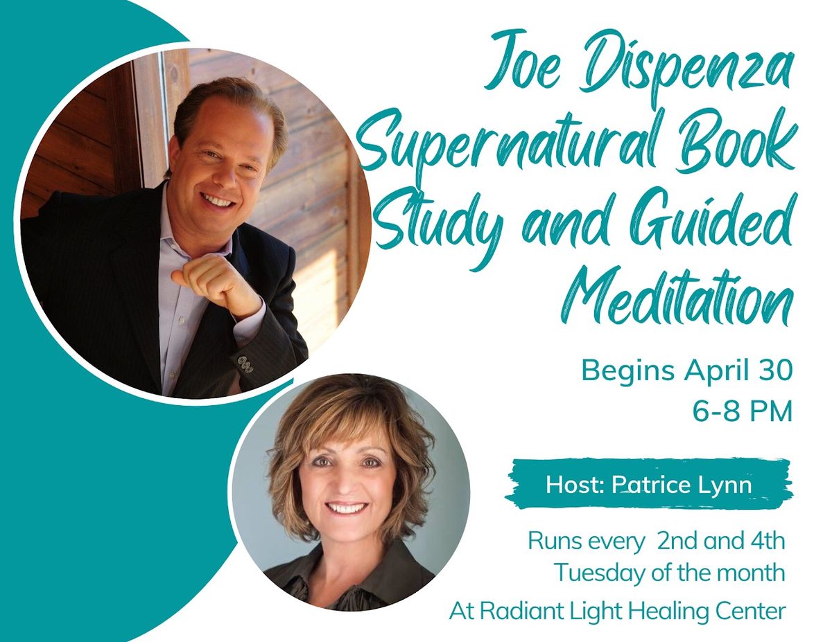 Joe Dispenza Book Study and Advanced Meditation Hosted by Patrice Lynn
