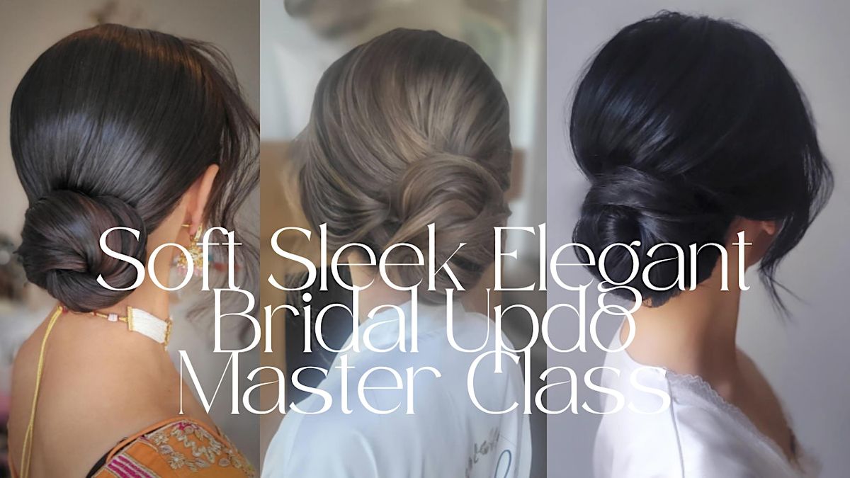 Soft Sleek Elegant Bridal Updo Master Class [SEMINAR ONLY]