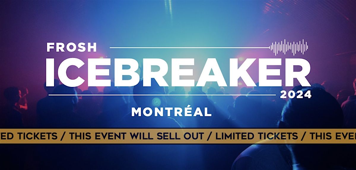 Frosh Icebreaker  \/ Montreal \/ 2024