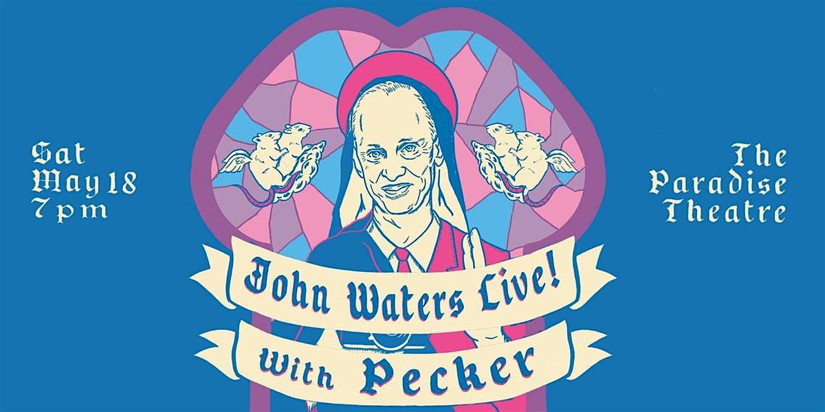John Waters LIVE! w\/ PECKER