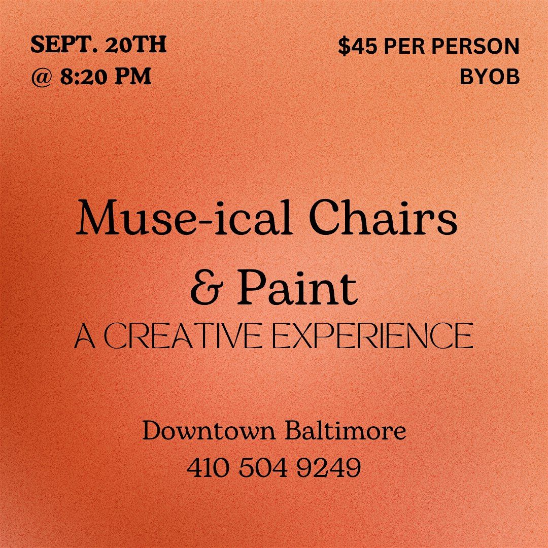 Muse-ical Chairs & Paint (A Fun, Creative Experience 4 Adults Only)