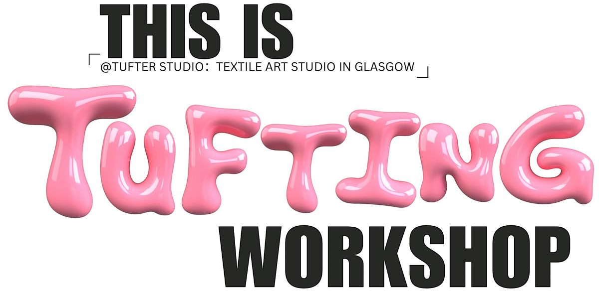 Fun Tufting workshop  in Glasgow - Make Your Own Rug