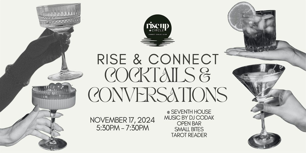 Rise and Connect: Cocktails & Conversations