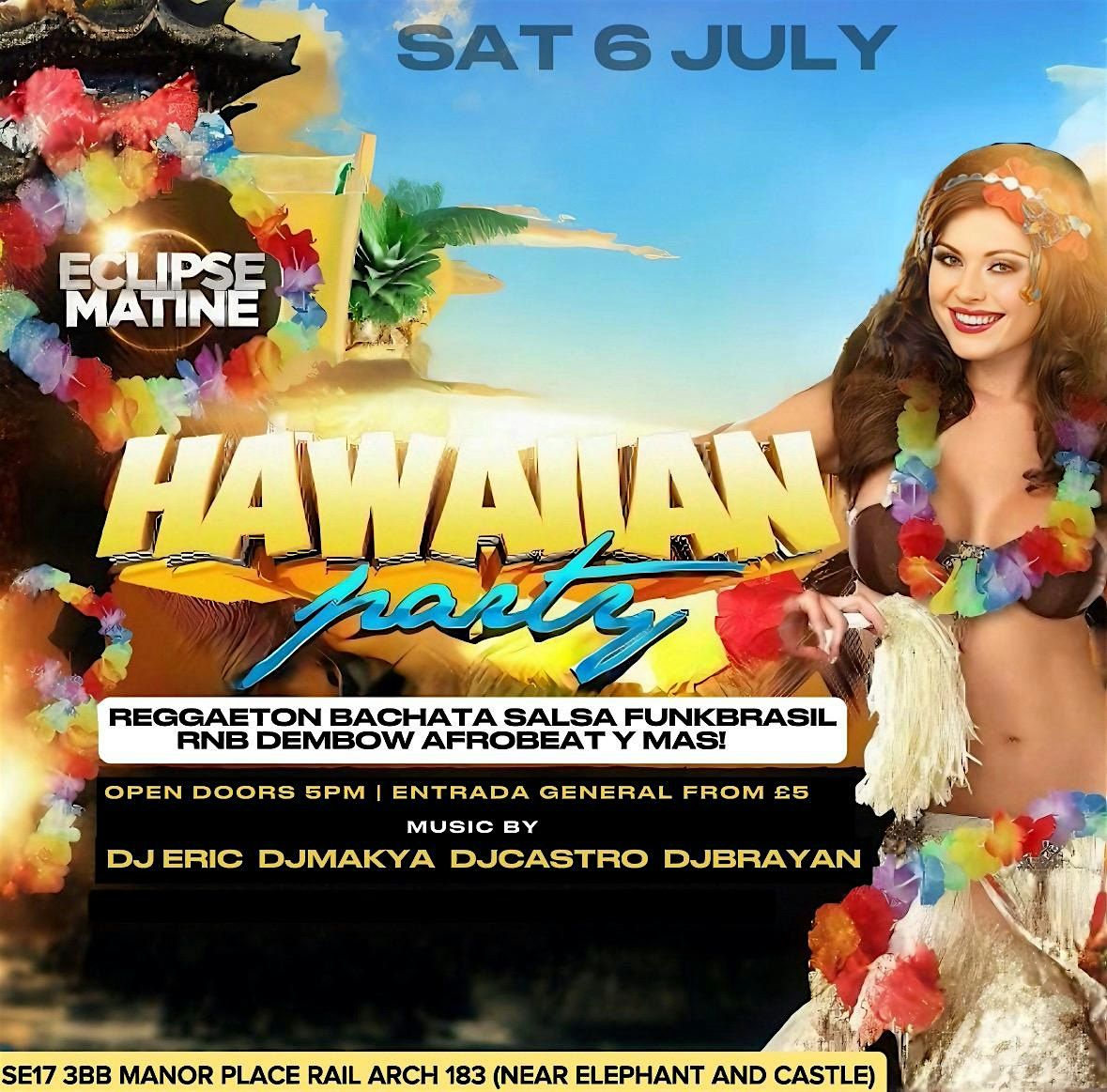 ECLIPSE MATIN\u00c9E SAT 6 JULY HAWAIAN PARTY