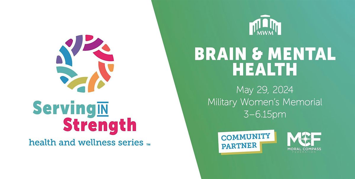 Serving in Strength: A Health & Wellness Series \u2013 Brain & Mental Health