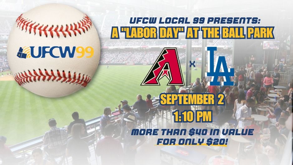 UFCW 99 Labor Day Celebration at Chase Field