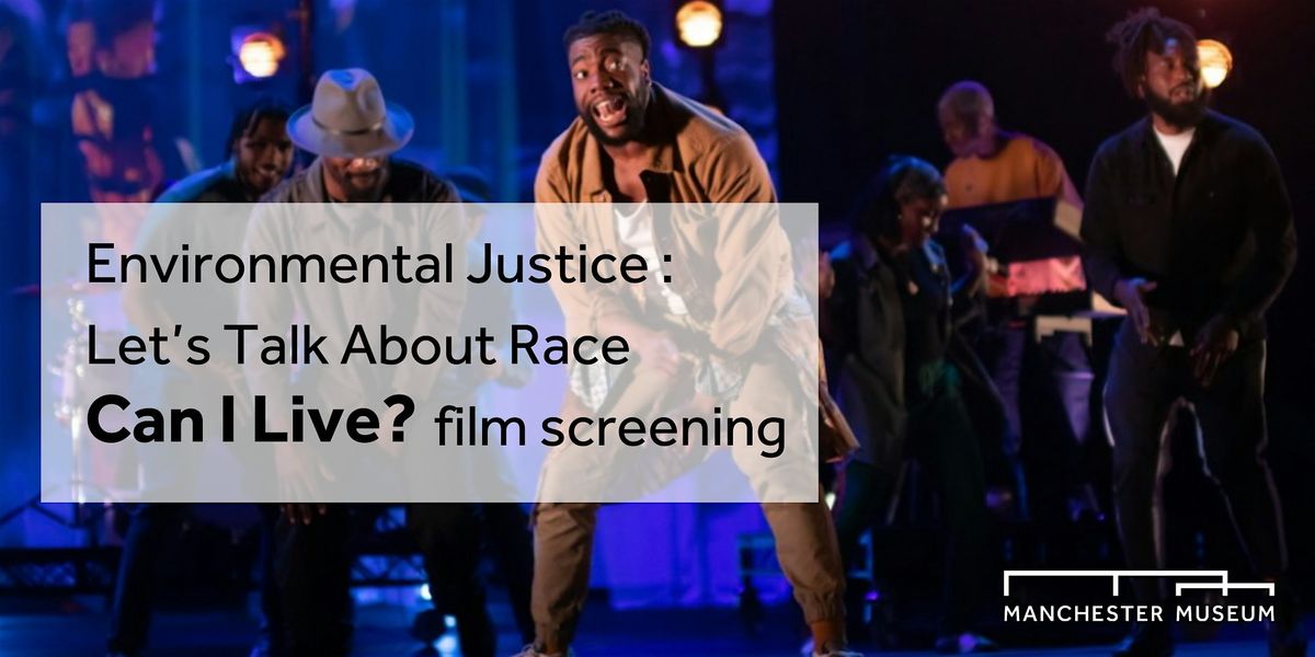 Environmental Justice : Let\u2019s Talk About Race  - Can I Live? screening